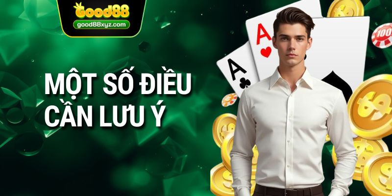 Một số điều cần lưu ý khi đăng ký GOOD88