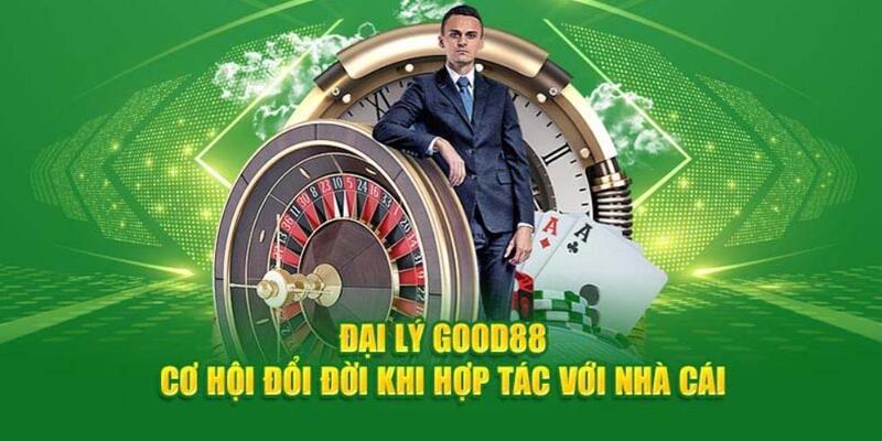 Hợp Tác Đại Lý GOOD88 – Cơ Hội Tạo Thu Nhập Bền Vững